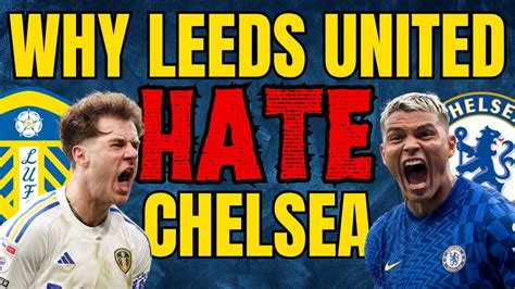 why do leeds hate chelsea|Why Chelsea and Leeds have a rivalry: Animosity between .